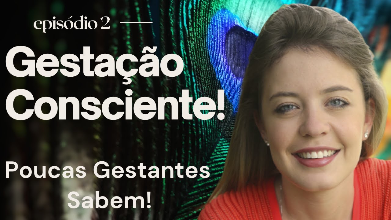 GESTA&Ccedil;&Atilde;O CONSCIENTE, Poucas GESTANTES Sabem! Embarazo Consciente! Sabes?