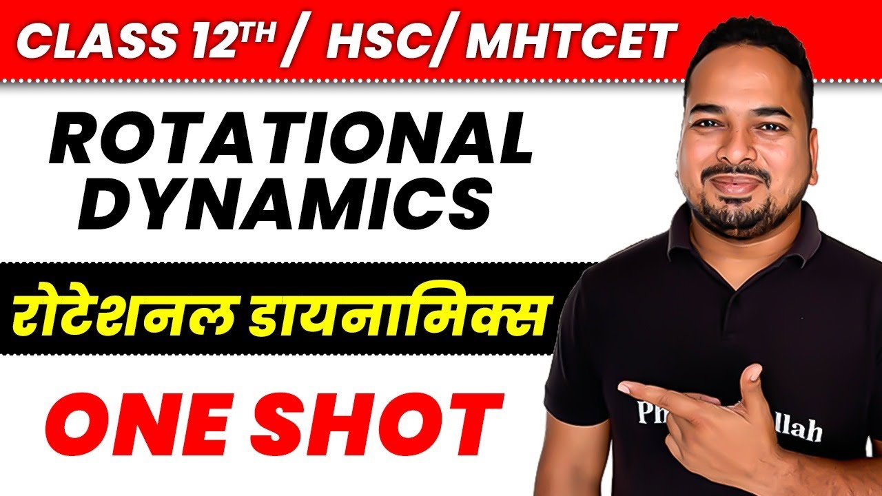 Rotational Dynamics In One Shot | Class 12 Physics | Maharashtra HSC Board | MHT CET Physics | NEET
