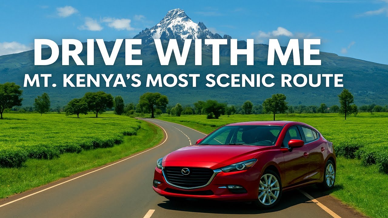 Driving Across Mt. Kenya&rsquo;s Most Scenic Route | Thika &ndash; Kenol &ndash; Nyeri &ndash; Naro Moru Road Trip Adventure