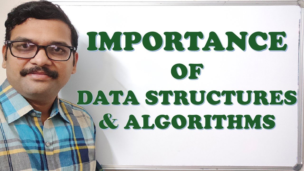 IMPORTANCE OF DATA STRUCTURES AND ALGORITHMS