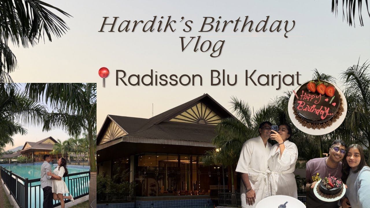 She Surprised Me🤩♥️ | Birthday Vlog | Radisson Blu Karjat | Best Five Star Resort Near Mumbai