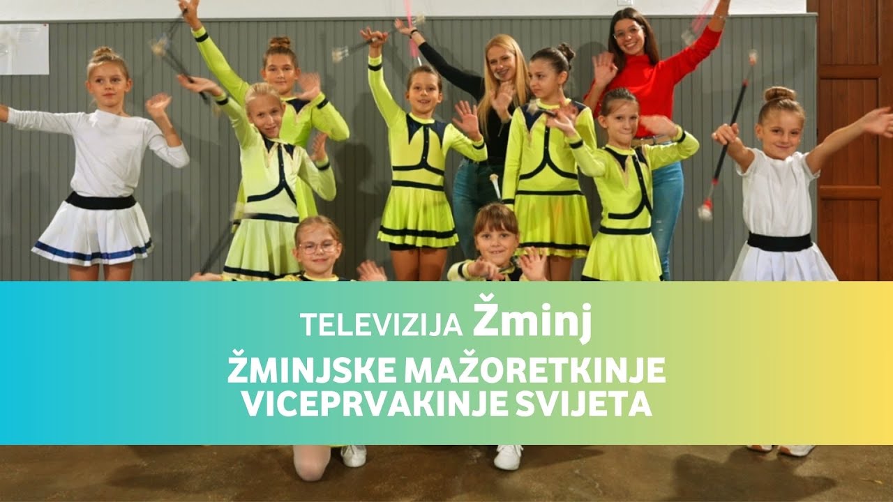 Televizija Žminj E05 • Žminjske mažoretkinje - Viceprvakinje svijeta
