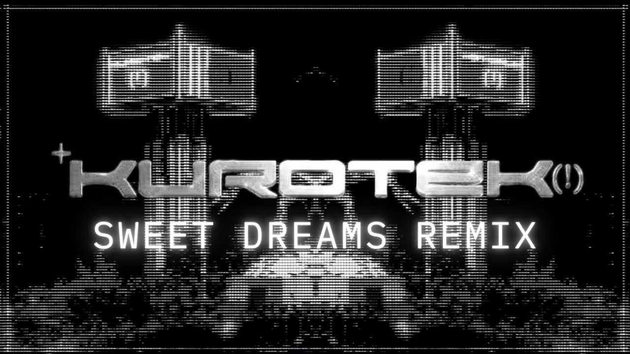Eurythmics - Sweet Dreams (KUROTEK Techno Remix)