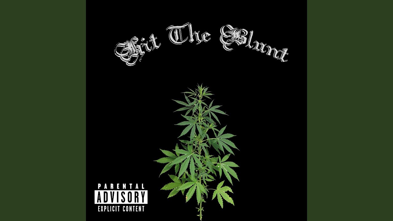 Hit the Blunt