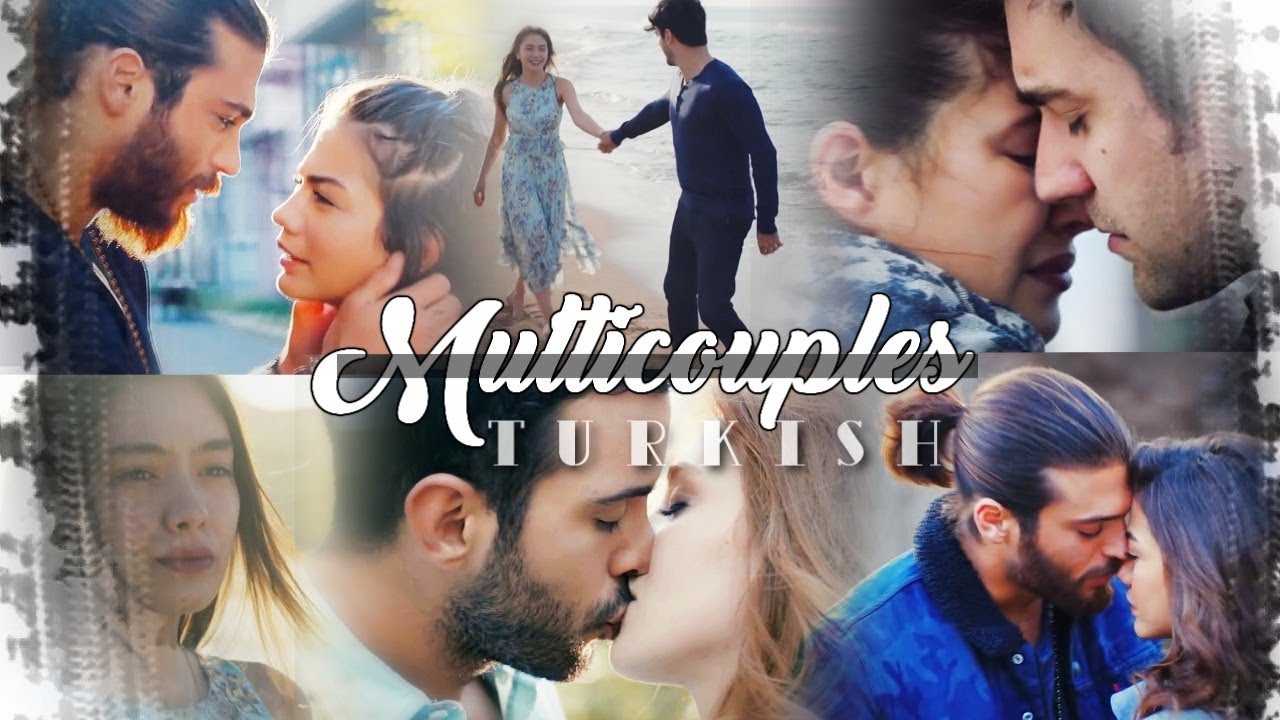 Turkish Multicouples [collab]-НАСТУПИТ ЛИ ЗАВТРА ДЛЯ НАС !HD( for AniKa)