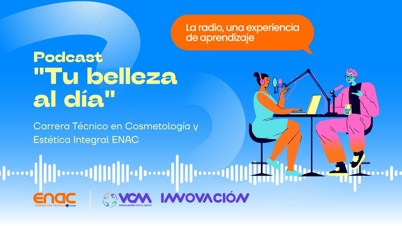 #PodcastRadioENAC | Cosmetología y Estética Integral - Tu belleza al día