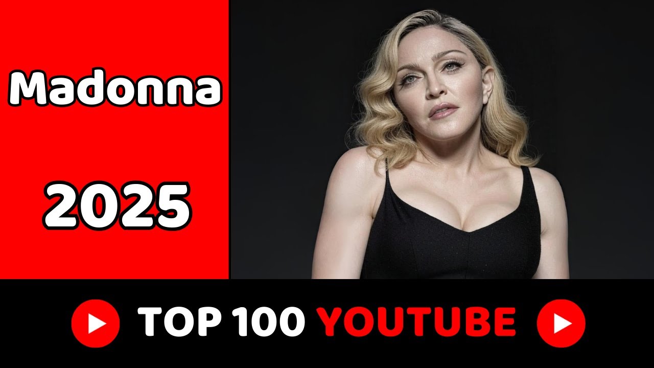 TOP 100 YouTube | Madonna 2025