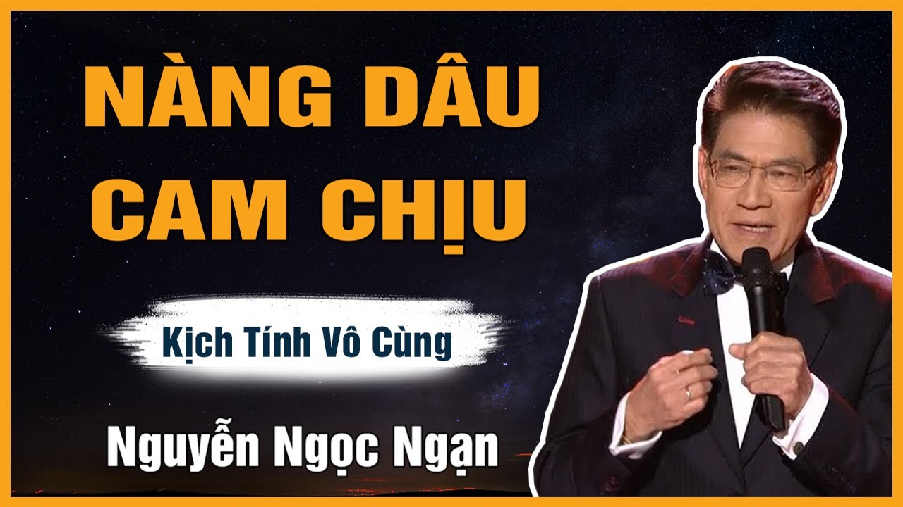 Truyện Hay Nguyễn Ngọc Ngạn - NÀNG DÂU CAM CHỊU - Đọc Truyện Đêm Khuya Mới Nhất