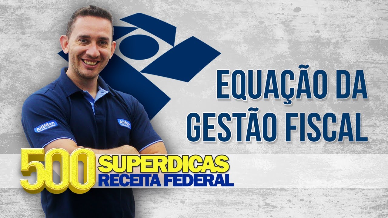 💊 AFO - Equa&ccedil;&atilde;o da Gest&atilde;o Fiscal - Dica n&ordm; 94 - Receita Federal - AlfaCon Concursos P&uacute;blicos