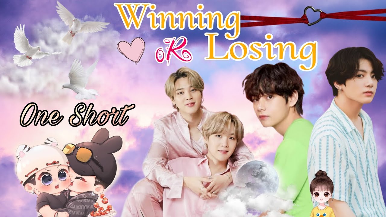 💗winning oR losing💗(One short story) 💜ᗷTS⟭⟬💜