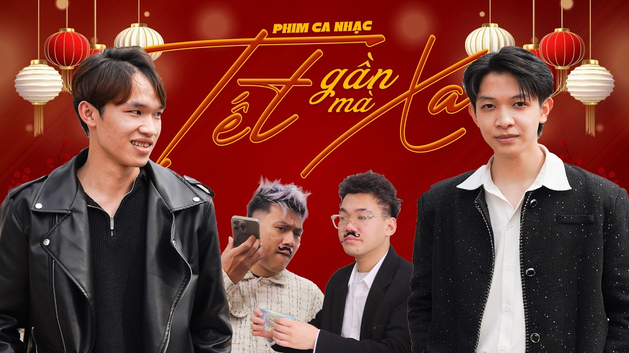 [Phim Ca Nhạc] | TẾT GẦN MÀ XA | Boiz Media