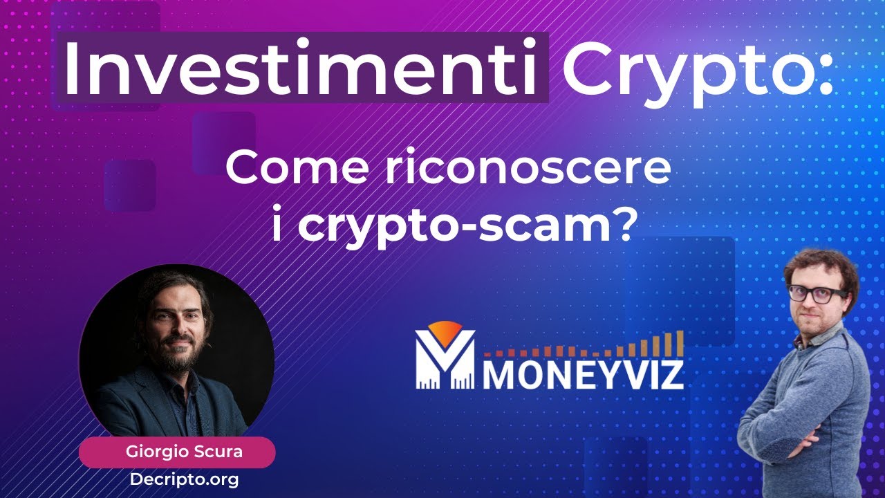 Investimenti #Crypto: come riconoscere i crypto-scam? con Giorgio Scura di Decripto