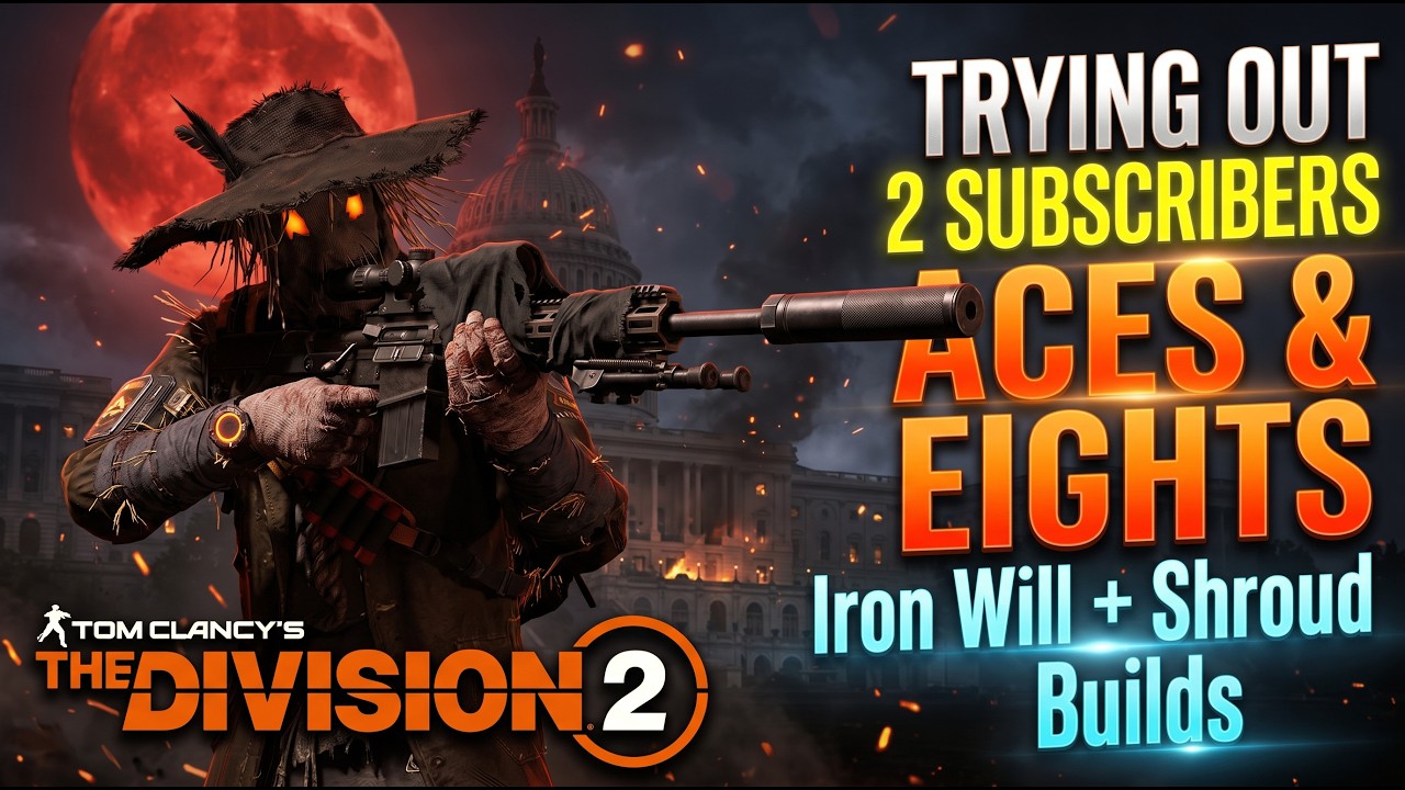 The Division 2 | TRYING OUT 2 SUBSCRIBERS ACES & EIGHTS Iron Will + Shroud Builds (I'M KEEPING IT!)