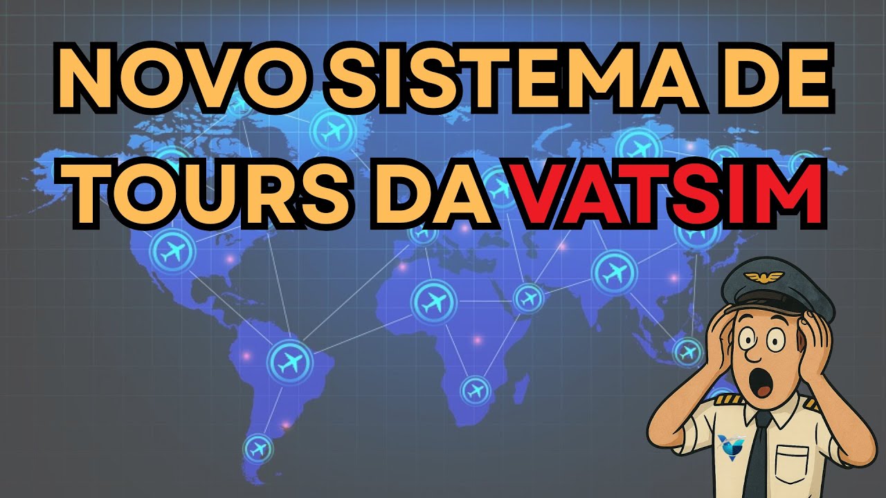 CONHEÇA O REVOLUCIONÁRIO SISTEMA DE TOURS DA VATSIM