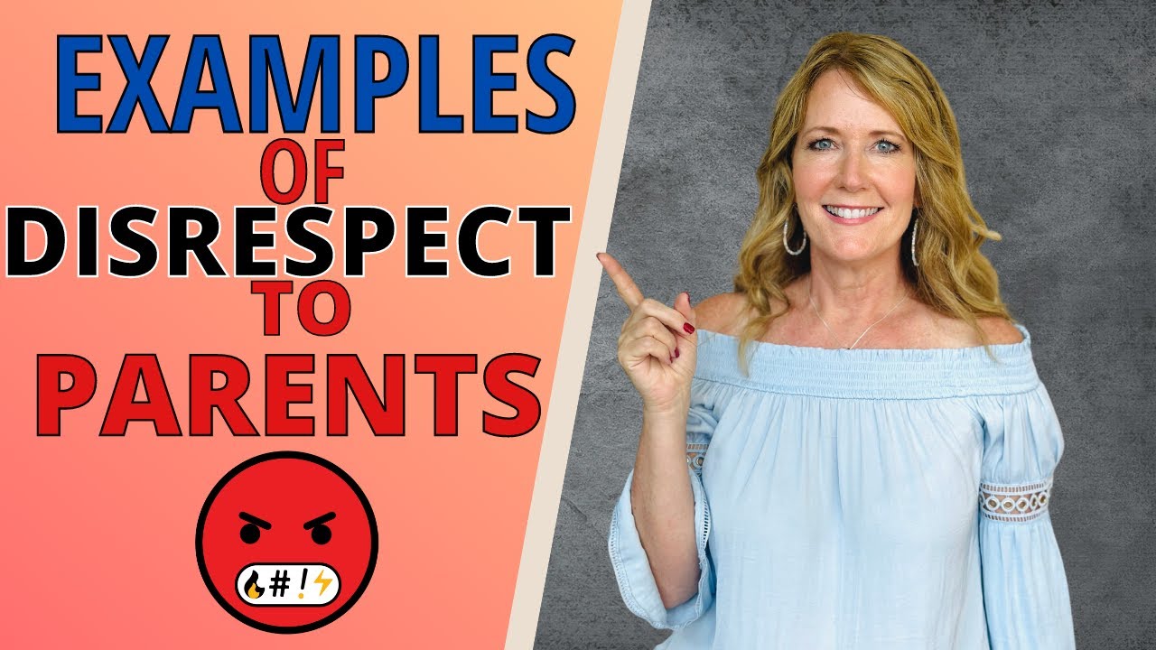 Examples of disrespect to parents