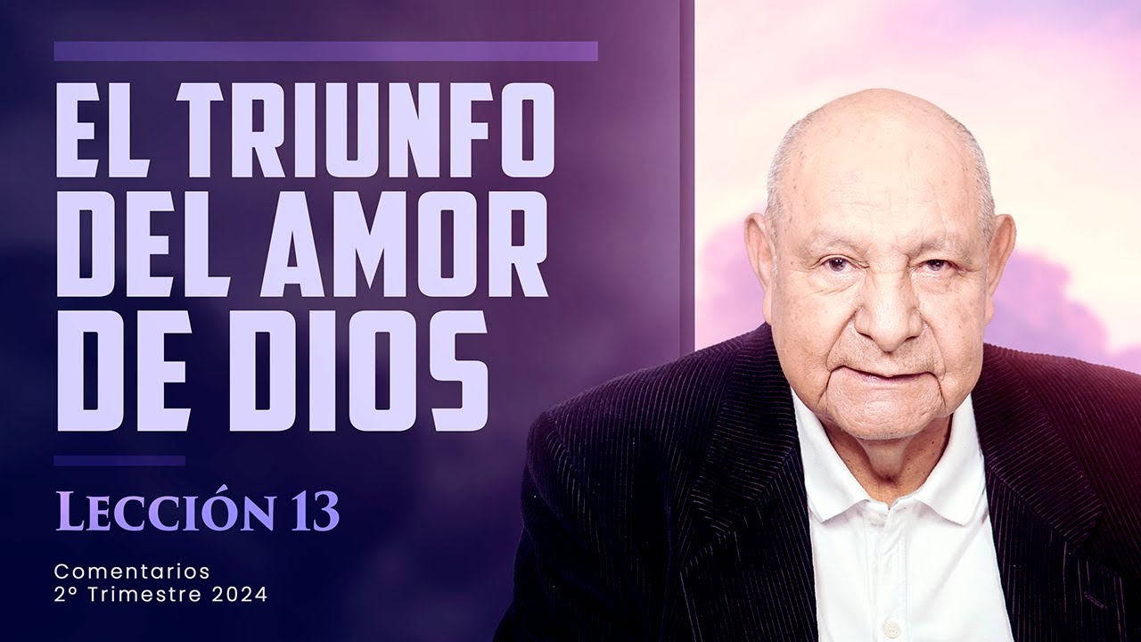 Pr. Bullón - Lección 13 - El Triunfo Del Amor De Dios