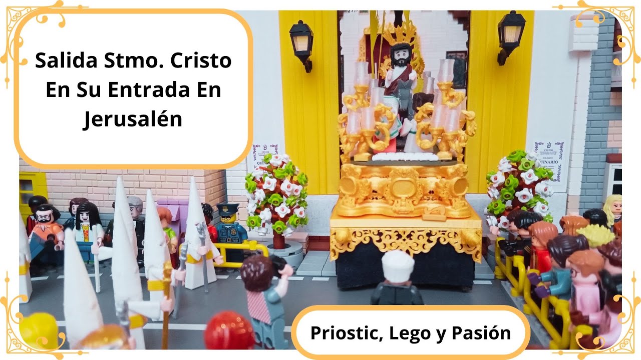 Priostic, Lego y Pasión: Salida Stmo Cristo en su entrada en Jerusalén (Semana Santa 2024)