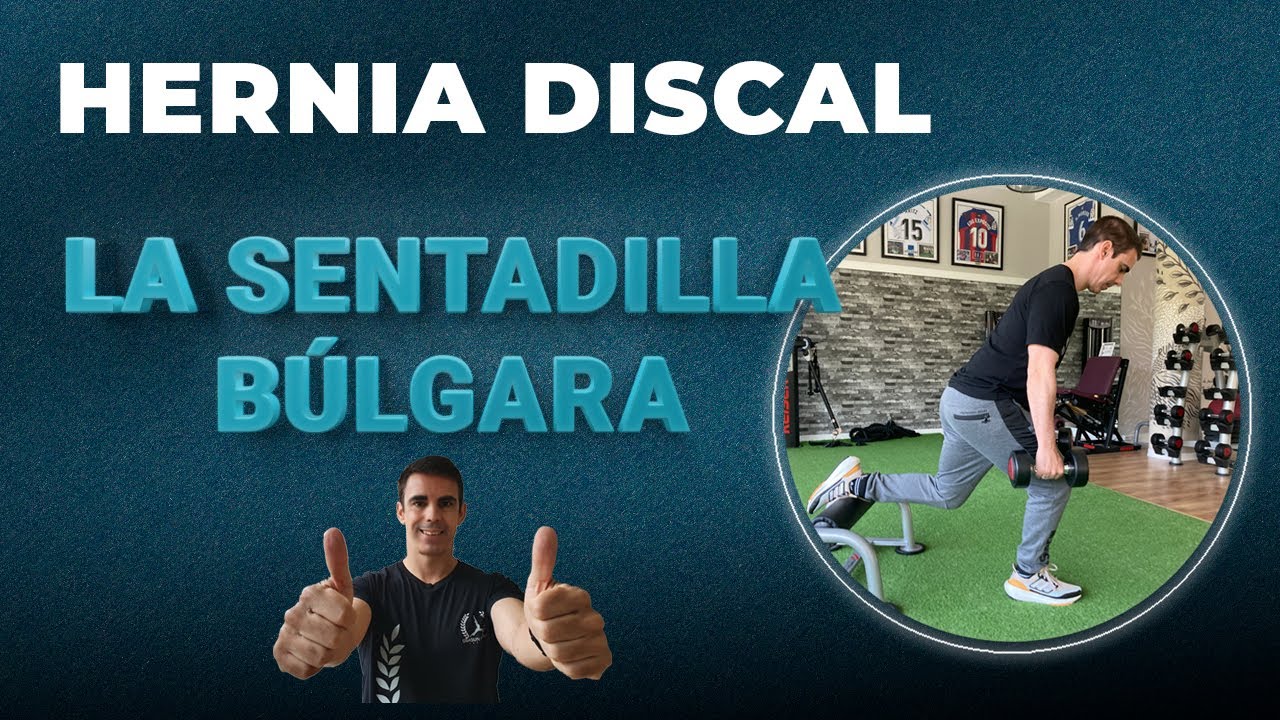 ★ Hernia discal y la sentadilla búlgara