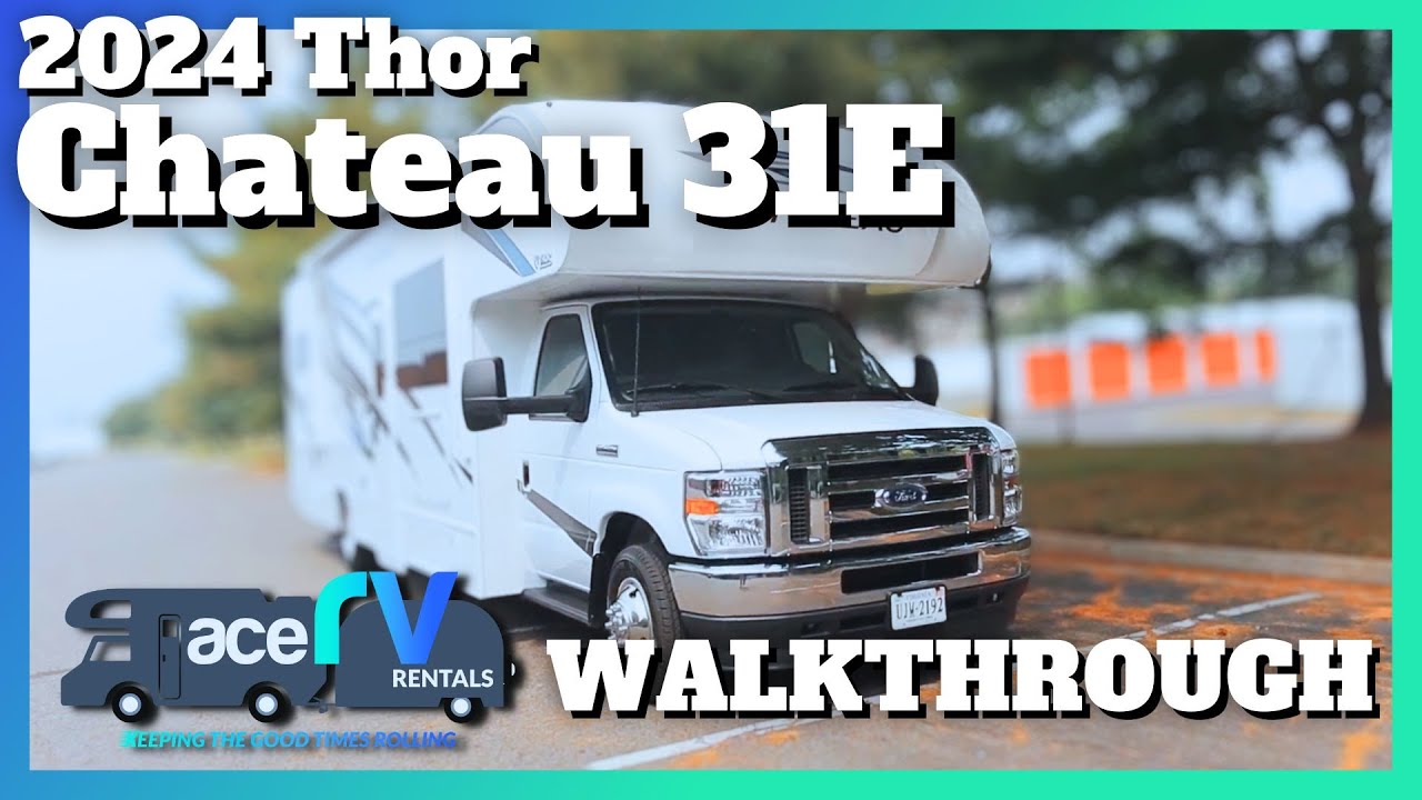 2024 Thor Chateau 31E Walkthrough · Ace RV Rentals & Sales