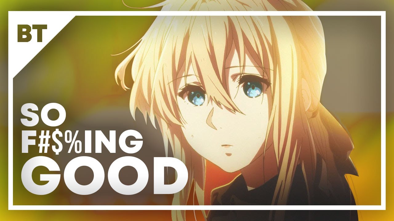 Violet Evergarden Is So F$%^ing Good