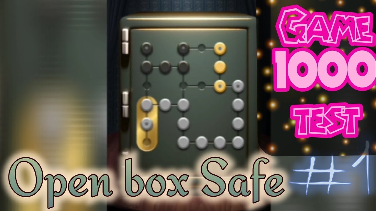 Game test: Open box Safe #1