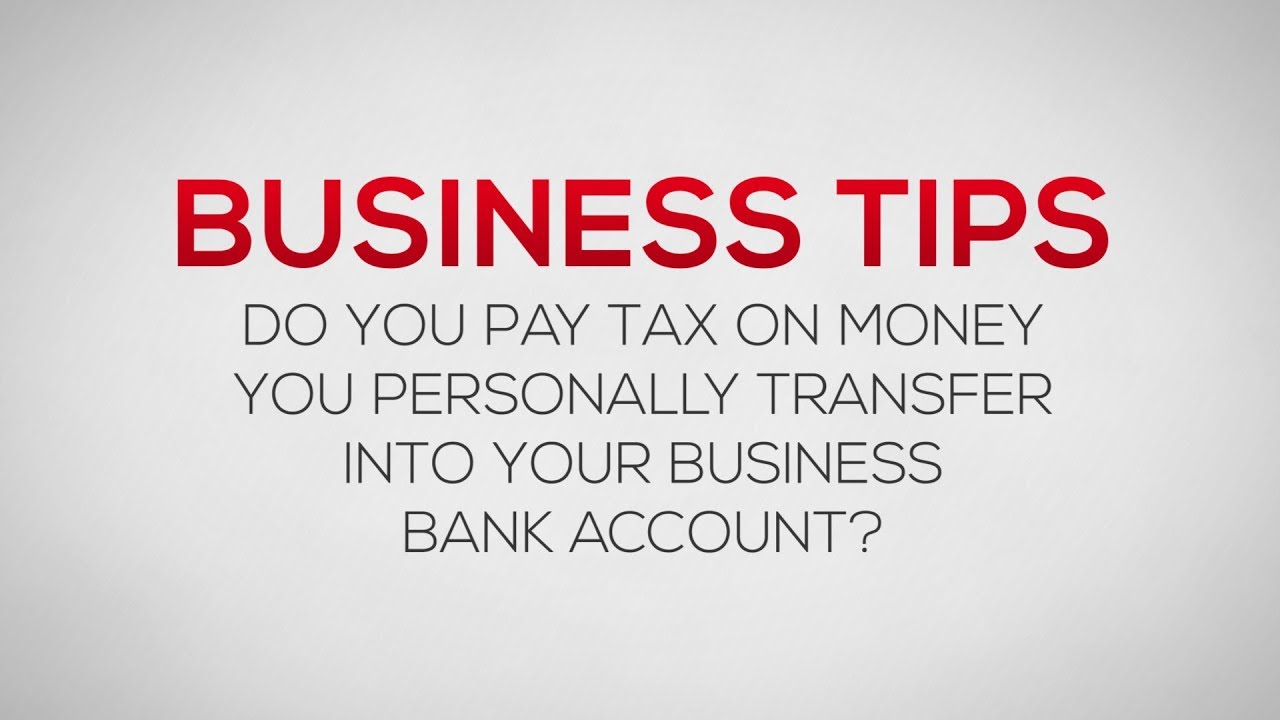 How to Transfer Money from a Personal Bank Account into a Business Bank Account Tax-Free