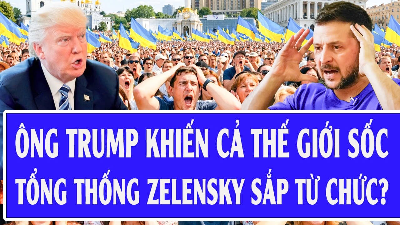 Quốc tế hôm nay 24/2: Ông Trump khiến cả thế giới sốc, Tổng thống Zelensky sắp từ chức?