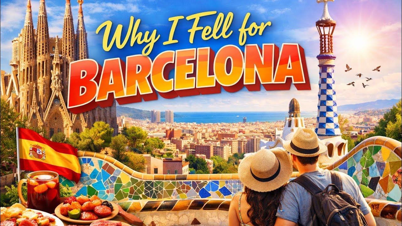 Why I Fell for Barcelona
