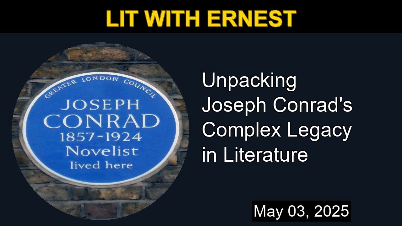 Unpacking Joseph Conrad's Complex Legacy in Literature | Lit with Ernest