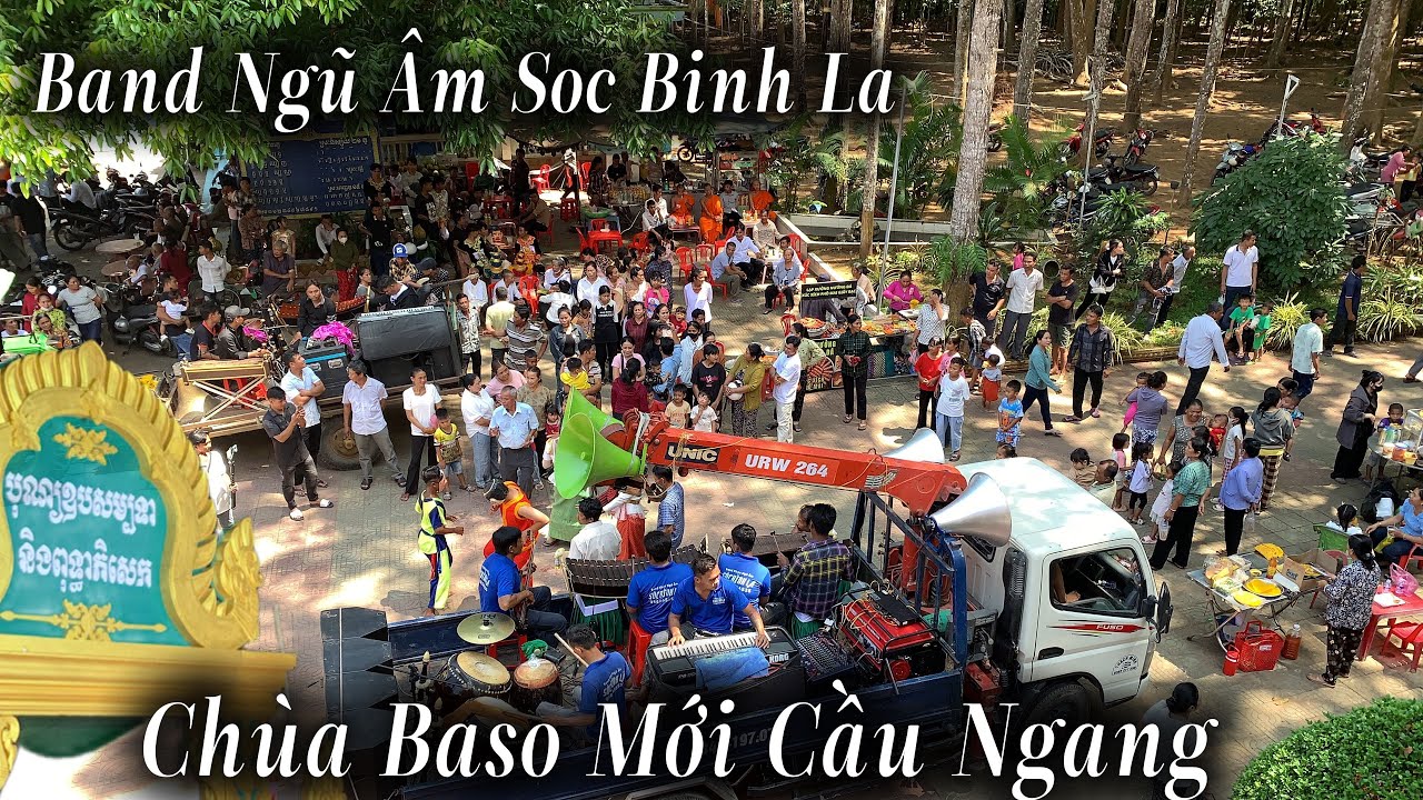 SBL- Lễ Thọ Giới Tuỳ Khưu Chùa Baso Mới Cầu Ngang / Nhạc Ngũ Âm Soc Binh La 0386656535 