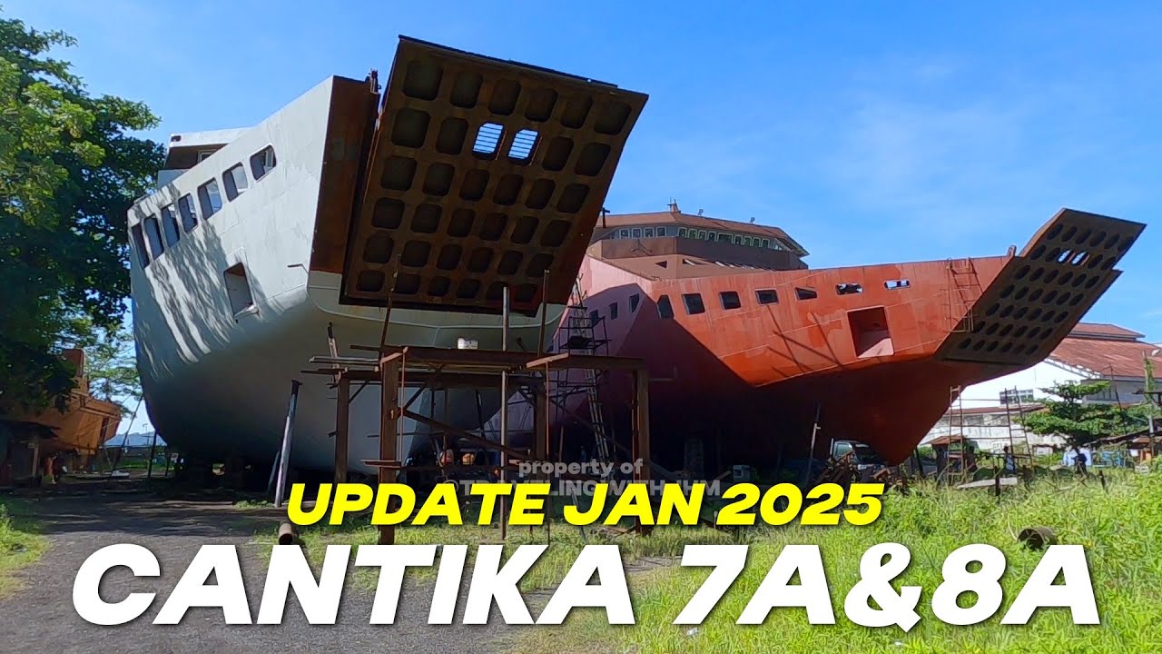 UPDATE KAPAL BARU JAN 2025 KM Cantika Lestari 7A dan 8A