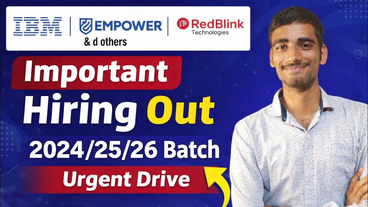 IBM, Empower, RedBlink Hiring | 2024/25/26 Batch | Urgent Off-Campus Drive