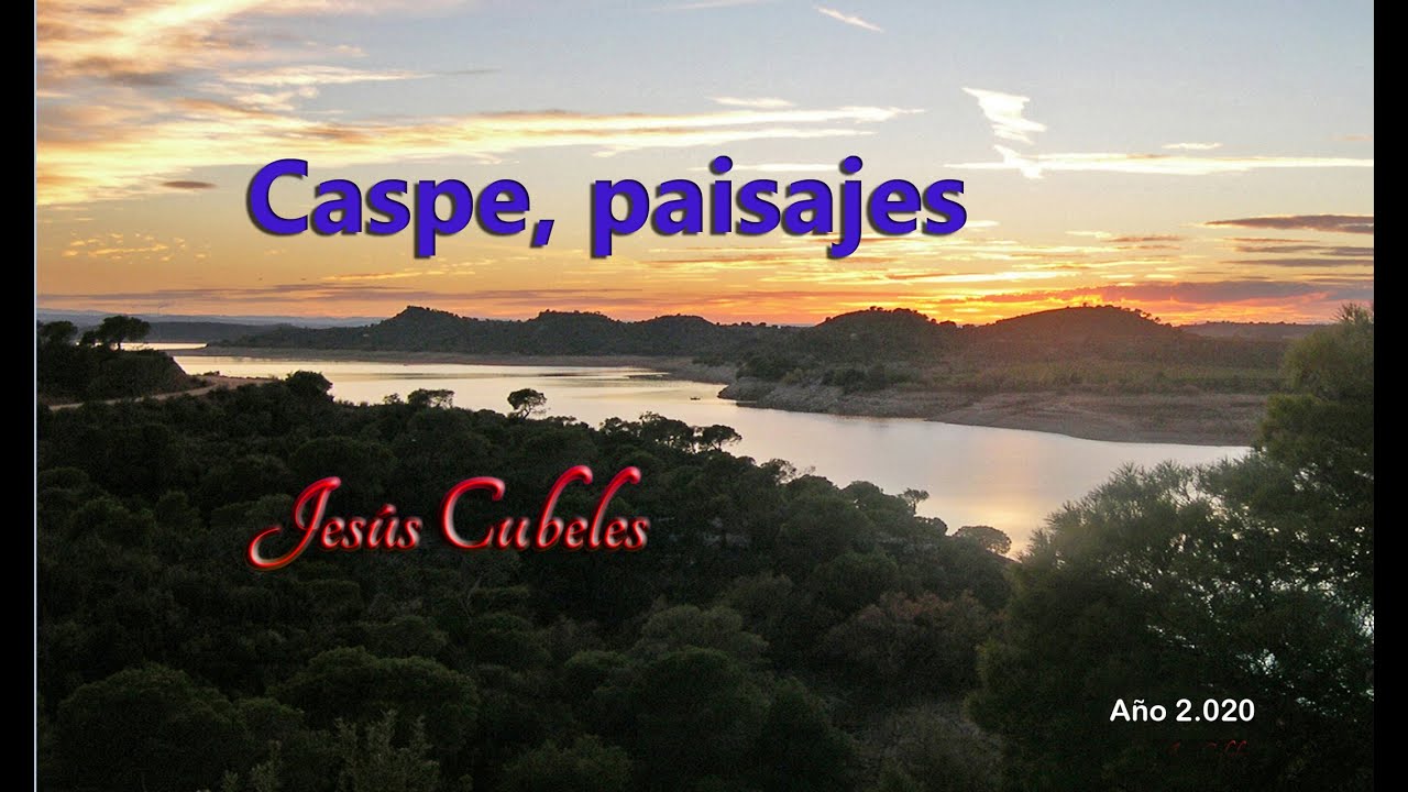 CASPE - Paisajes - (Jesús Cubeles)  Fotoreportaje