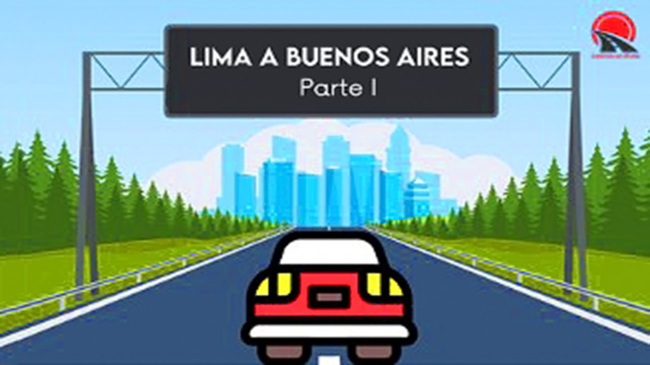 Nuestro viaje de Lima a Buenos Aires en auto - Primera parte