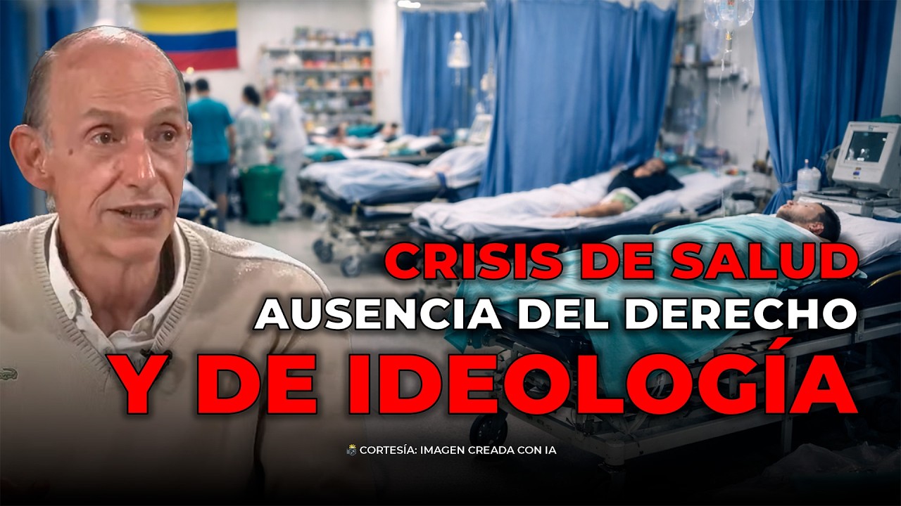 Ausencia del derecho y ausencia de la ideología en la crisis de salud en Colombia: Gustavo Campillo