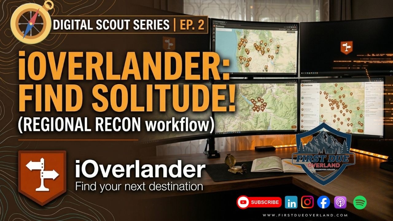 Find Solitude: Our iOverlander Regional Recon Workflow (EP. 2)