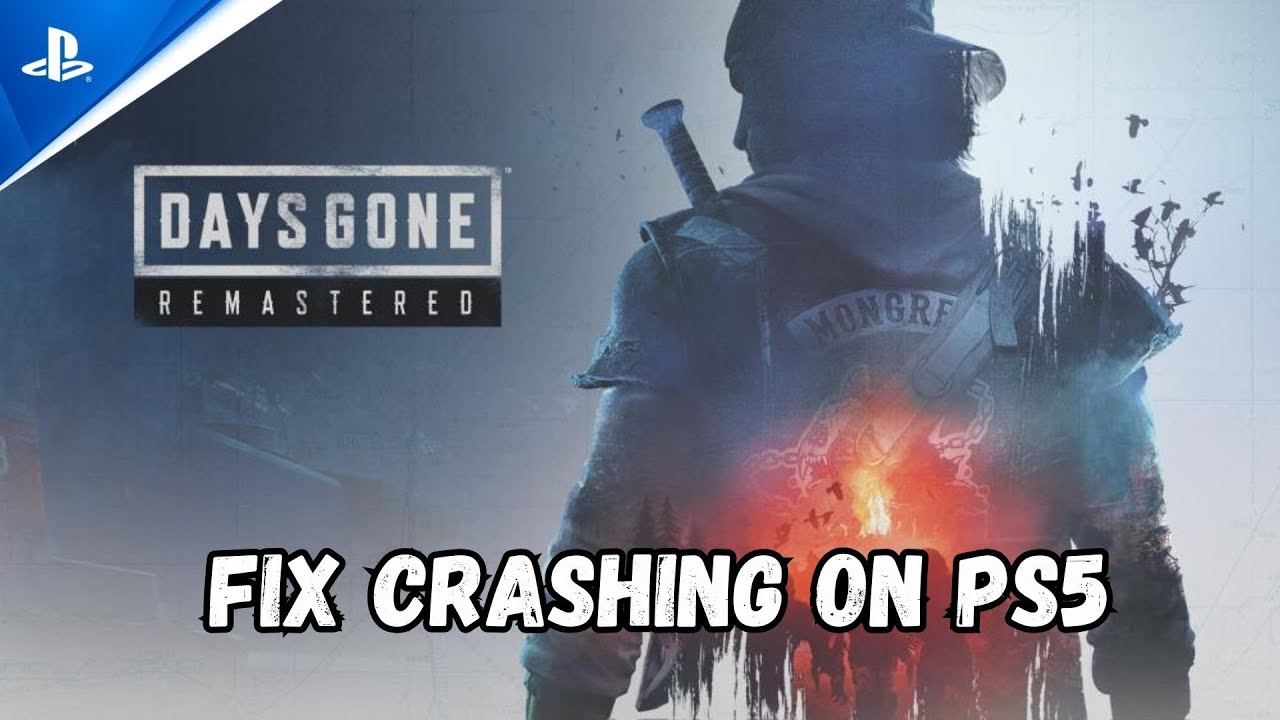 How To Fix Days Gone Remastered Crashes or Crashing at Startup Error On PS5