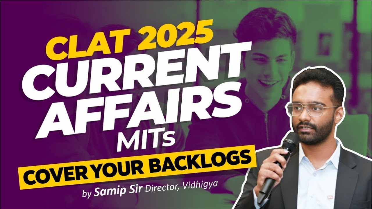 CLAT 2025 Current Affairs MITs With Samip Mohan Sir | VIDHIGYA