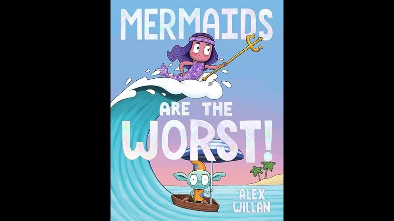 Mermaids Are The Worst by Alex Willan