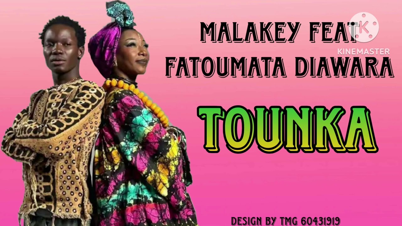 MALAKEY FEAT FATOUMATA DIAWARA TOUNKA SON OFFICIEL mp3