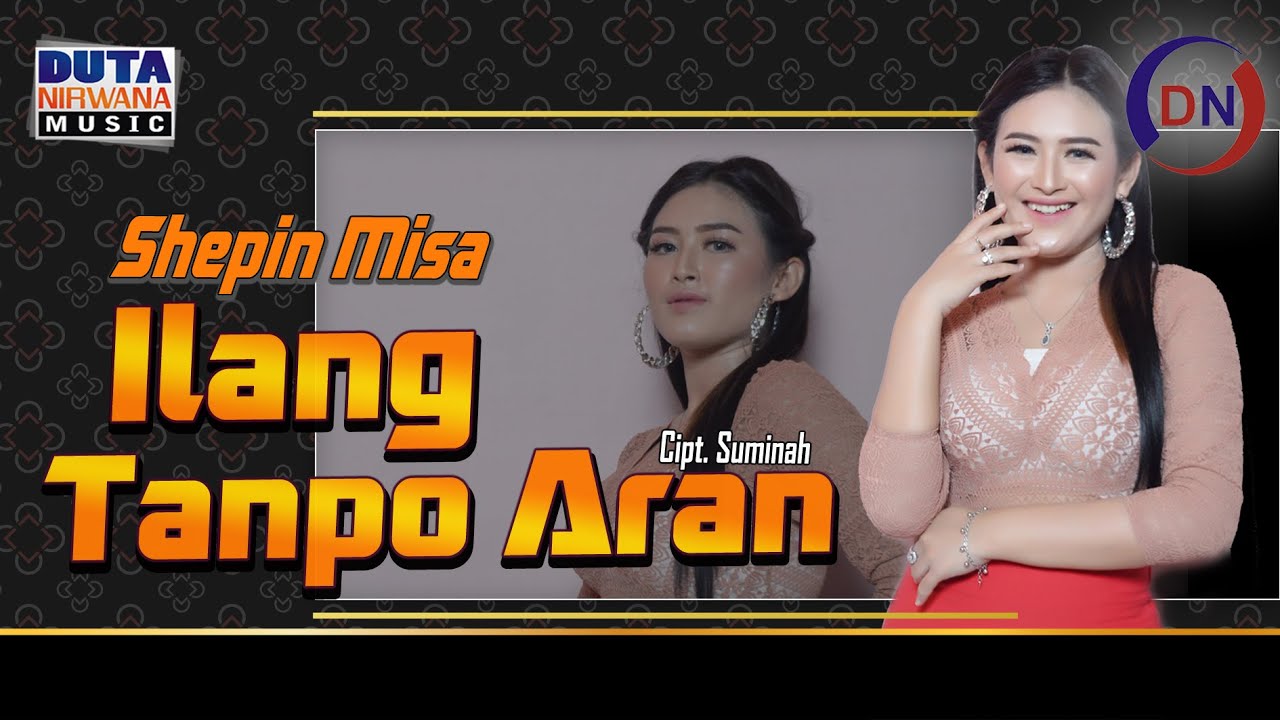 Shepin Misa - Ilang Tanpo Aran | Duta Nirwana Music [OFFICIAL]
