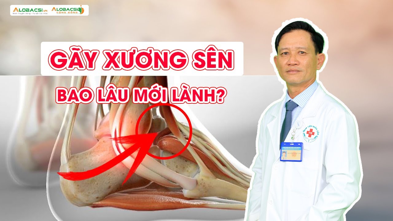 Gãy xương sên bao lâu mới lành?