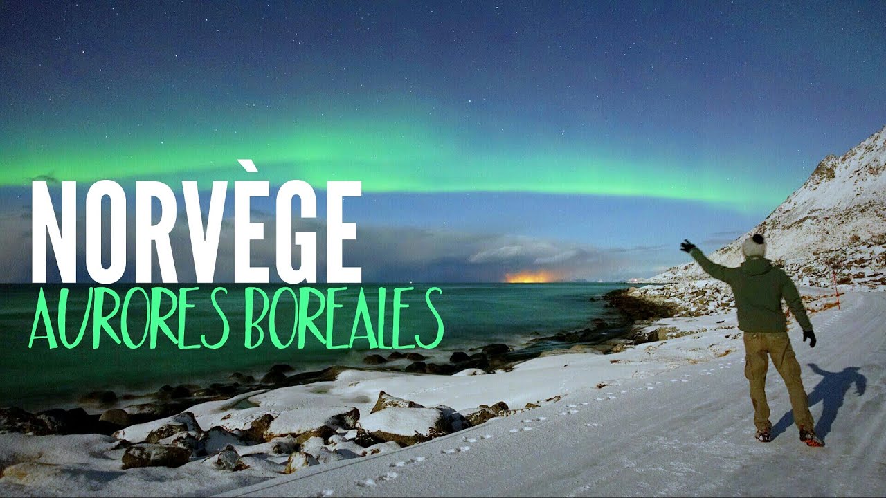 Voir des AURORES BORÉALES en NORVÈGE : Quand partir et comment s’organiser ?