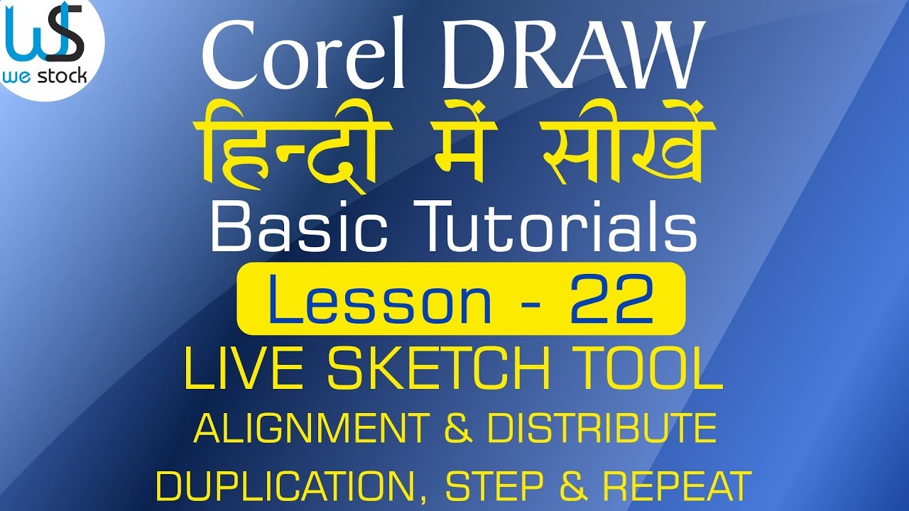Coreldraw basic tutorials in hindi - Lesson 22 I Live Sketch tool, Align & Distribute, Duplication