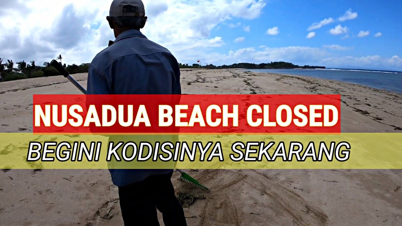 PANTAI NUSADUA BALI TUTUP | KONDISI BALI SAAT INI | NUSADUA BEACH BALI