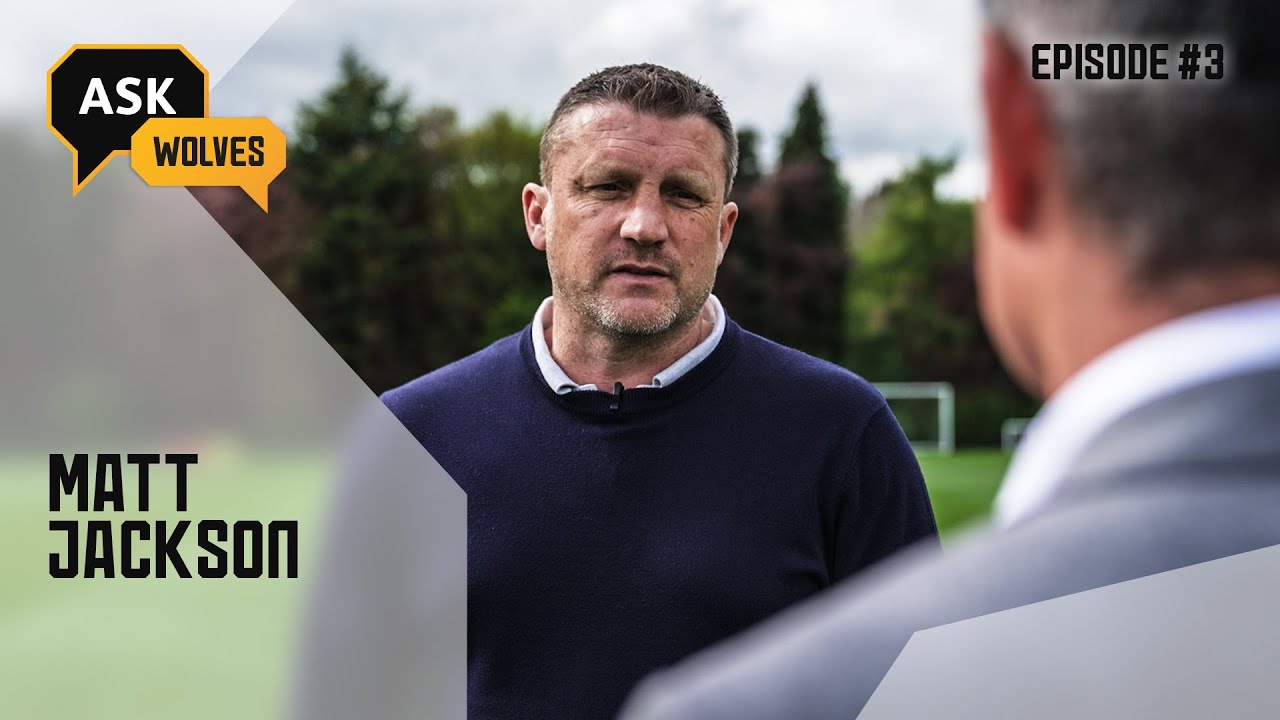 Ask Wolves S2 E3 | Matt Jackson | Loaning players out and developing elite talent