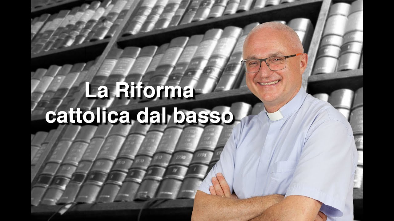 La Riforma cattolica dal basso