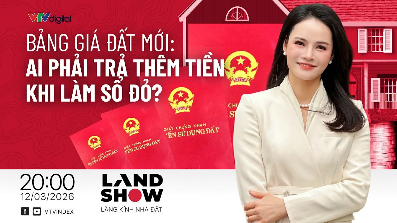 Bảng giá đất mới: Ai phải trả thêm tiền khi làm sổ đỏ? | VTV24