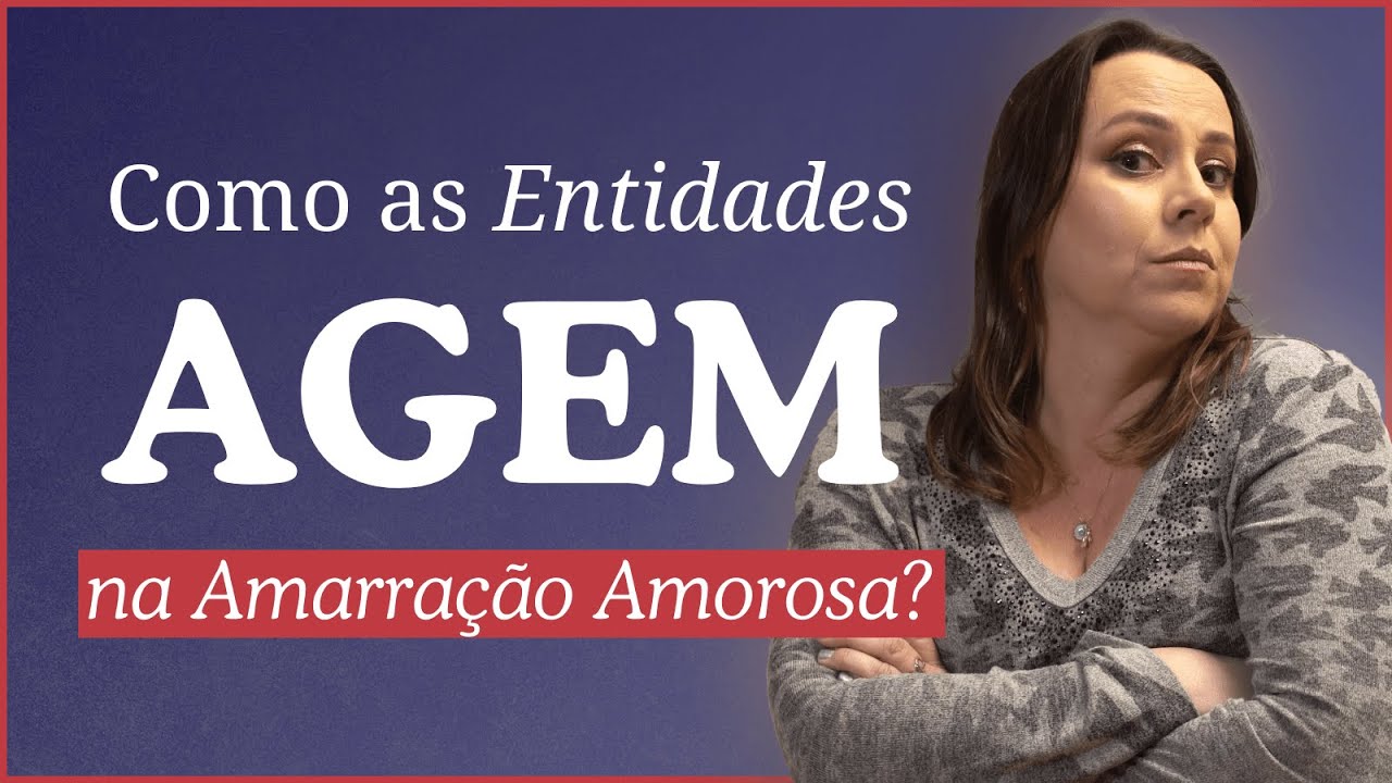 Como as Entidades agem na Amarração Amorosa?