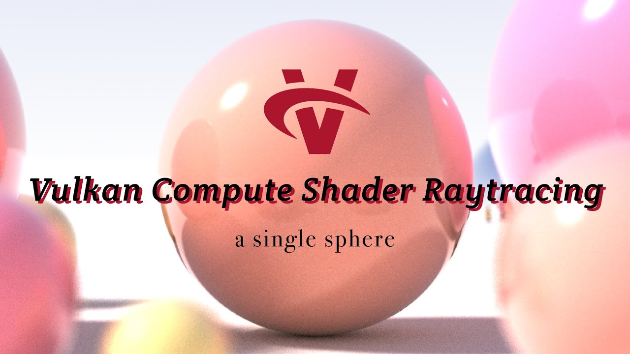 Vulkan Compute Shader Raytracing 1: A single sphere